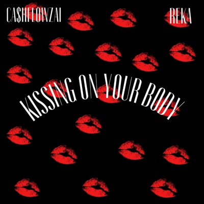 Kissing On Your Body (feat. Reka) - Single