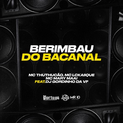 Berimbau do Bacanal (feat. DJ GORDINHO DA VF) - Single