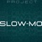 Slow-Mo - JustProject lyrics
