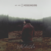 We Are Messengers - Wholehearted +  artwork