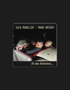 Julie MORILLON & Marc ANTONY을(를) 듣고, 뮤직 비디오를 보고, 약력을 읽고, 투어 일정 등을 확인하세요!
