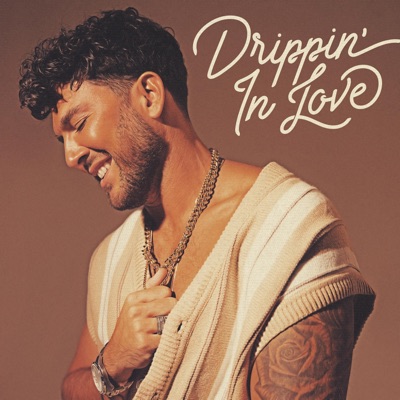 Drippin' In Love - Single