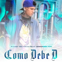 Como Debe D (feat. Desorden KDC) - Single - FAMEK BELTRAN