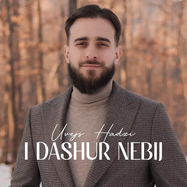 I Dashur Nebij — Uvejs Hadzi