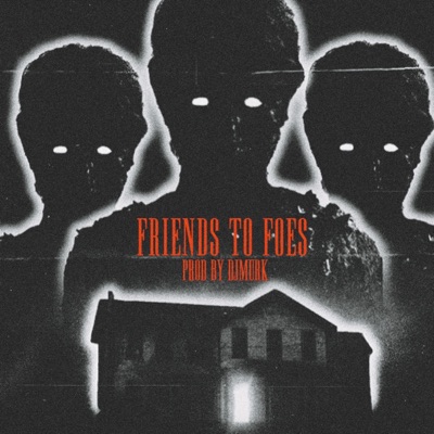 Friends to Foes - Single