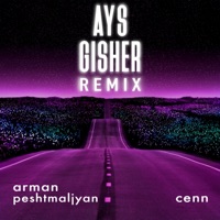 Ays Gisher (feat. Cenn & Meghu) [Remix] - Single - Arman Peshtmaljyan