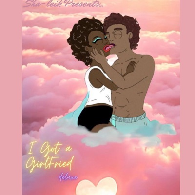 I Got A Girlfriend Deluxe (feat. Kii-SUM)