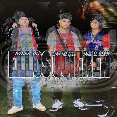 ELLOS QUIEREN (feat. Wiser Og & Jairo El Menor) - Single