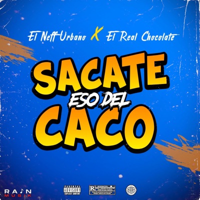 Sacate Eso Del Caco (feat. El Real Chocolate) - Single
