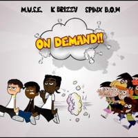 On Demand (feat. Kbrizzy & Spinx BoW) - Single - M.U.S.E.