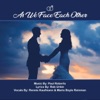 Paul Kaufmann As We Face Each Other (feat. Rennie Kaufmann & Marie Boyle Reinmann) As We Face Each Other (feat. Rennie Kaufmann & Marie Boyle Reinmann) - Single