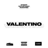 VALENTINO (feat. Taylor Baby & RuckFiso) - Single - strepp19