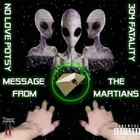 Message From The Martians - EP - 304Fatality