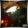 Trouble (feat. DJ Pain 1) - Single