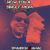 Now You a Single Mom (Agora Hills) - brandonjamal Cover Art