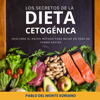 Los secretos de la dieta cetogénica: Descubre el mejor método para bajar de peso de forma rápida - Pablo del Monte Soriano