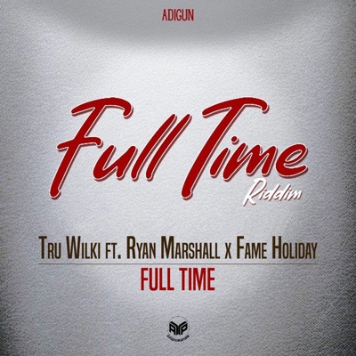 Full Time (feat. Ryan Marshall & Fame Holiday) - Single