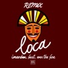 Loca (feat. EVEN THE FOE) [Remix]