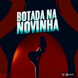 Botada na Novinha (feat. MC 4R & MC ZERO K)
