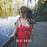 Not On Purpose - Single - Bexi Bape