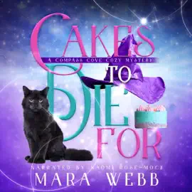 Cakes to Die For: A Compass Cove Cozy Mystery, Book 1 (Unabridged)