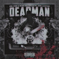 Deadman (feat. 42Blacktop) - Single - Kid Vibe & SLVG