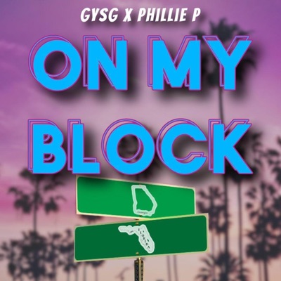 On My Block (feat. Phillie P) - Single