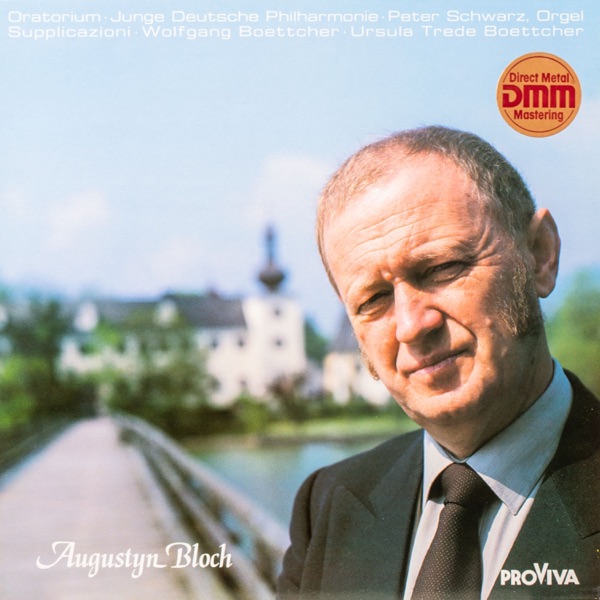 Augustyn Bloch - Oratorium / Suplicazioni (2024 Remastered Version)