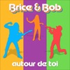 Brice & Bob