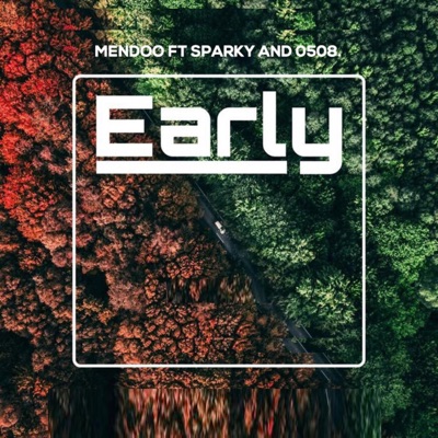Early (feat. Sparky & 0508.) - Single