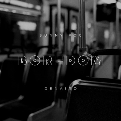 Boredom (feat. Denairo) - Single