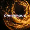 Dangerous