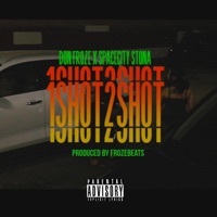 1Shot 2Shot (feat. Spacecity Stona) - Single - Don Froze