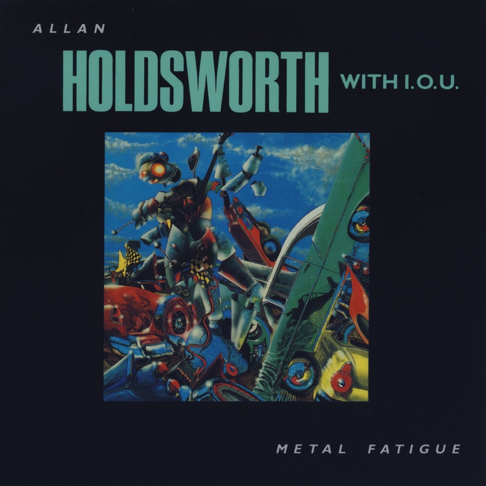 Metal Fatigue (Remastered) by Allan Holdsworth