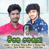 Tor Number Tike Deija - Single - M Ashish, Ruturaj Bhoi & Deepa Nag