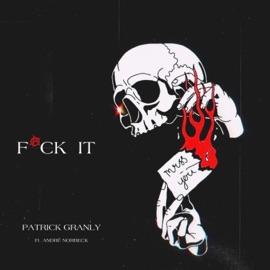 F**k It Patrick Granly & André Norbeck