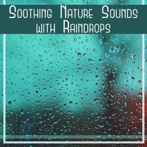 Soothing Nature Sounds with Raindrops – Relaxing Sleep Sounds, Meditation Music for Zen, Calming Rain Noise, Healing Rainstorm
