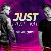 Just Take Me - Single - Totters & John Lakke