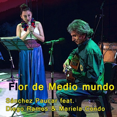 Flor de medio mundo (feat. Diego Ramos & Mariela Condo) - Single