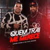 Quem Trai Não Me Merece - Single
