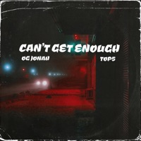 Can't Get Enough (feat. Top5) - Single - OG Jonah
