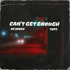 Can't Get Enough (feat. Top5) OG Jonah