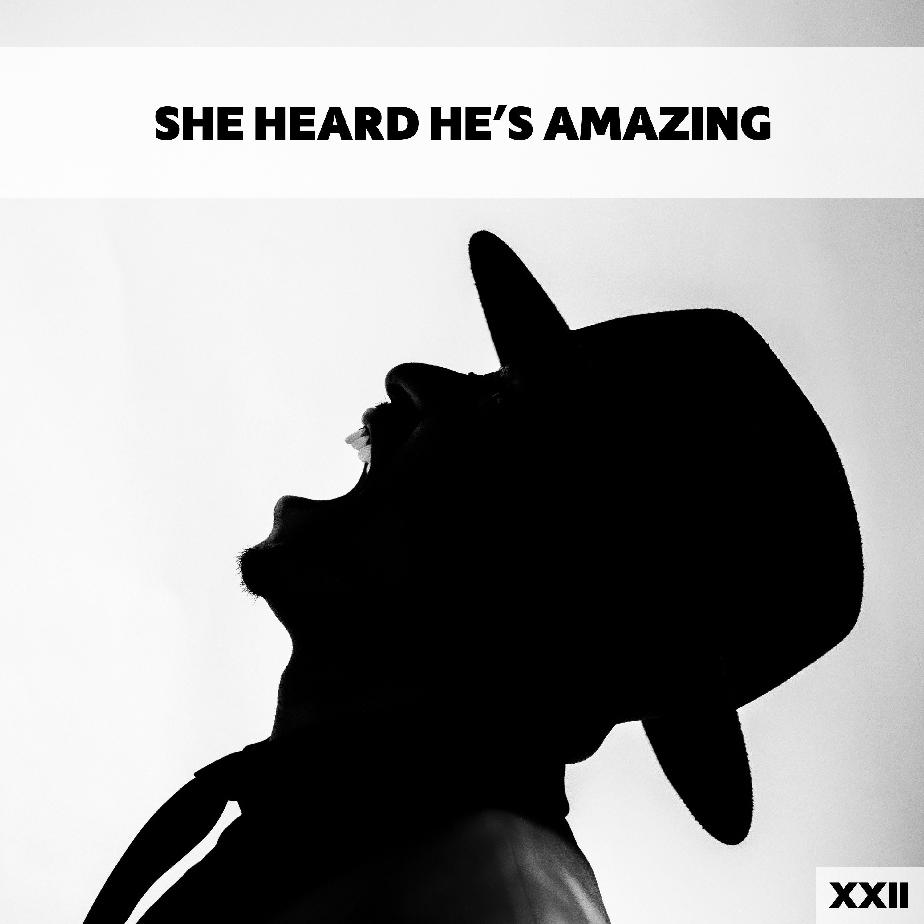 She Heard He's Amazing XXII