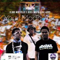 Your Moda Ask (feat. Keks Mafia & Dj Addo) - Single - Elmo Norville