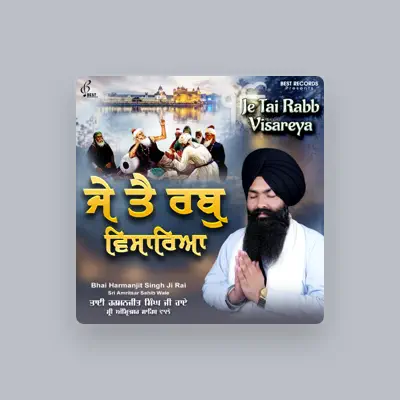 Listen to Bhai Harmanjit Singh JI Rai, watch music videos, read bio, see tour dates & more!