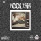 Foolish - Gboybeatz lyrics
