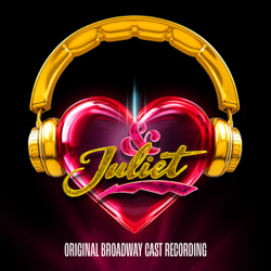 &amp; Juliet (Original Broadway Cast Recording) - Various Artists Cover Art