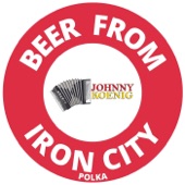 Johnny Koenig - Beer from Iron City