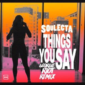 Things You Say (Georgie Riot Remix) - Single
