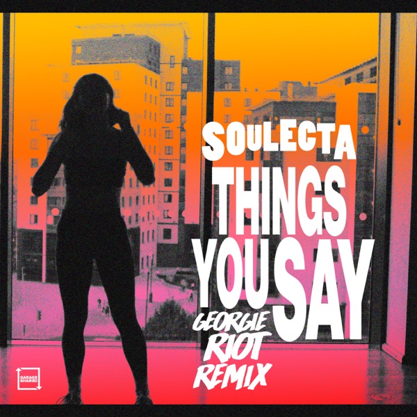 Things You Say (Georgie Riot Remix) - Single